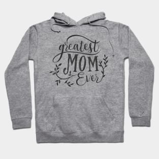 Greatest mom ever Hoodie